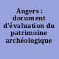 Angers : document d'évaluation du patrimoine archéologique urbain