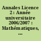 Annales Licence 2 : Année universitaire 2006/2007 : Mathématiques, physique-chimie, S.V.T.U.E. informatique, anglais