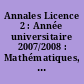 Annales Licence 2 : Année universitaire 2007/2008 : Mathématiques, physique-chimie, biologie-biochimie, géologie, informatique, langues