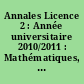 Annales Licence 2 : Année universitaire 2010/2011 : Mathématiques, physique, chimie, biologie-biochime, géologie, informatique, anglais