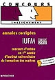 Annales corrigées IUFM : concours d'entrée en 1re année d'institut universitaire de formation des maîtres