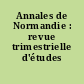 Annales de Normandie : revue trimestrielle d'études régionales