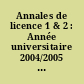 Annales de licence 1 & 2 : Année universitaire 2004/2005 : Physique, Chimie, Informatique, Anglais