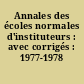 Annales des écoles normales d'instituteurs : avec corrigés : 1977-1978