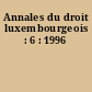 Annales du droit luxembourgeois : 6 : 1996