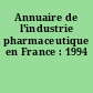 Annuaire de l'industrie pharmaceutique en France : 1994