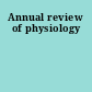 Annual review of physiology