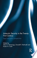Antarctic security in the twenty-first century : legal and policy perspectives