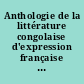 Anthologie de la littérature congolaise d'expression française : 1