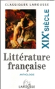 Anthologie de la littérature française : 4 : XIXe siècle