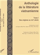 Anthologie de la littérature vietnamienne : T. 1 : Des origines au XVIIe siècle