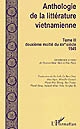 Anthologie de la littérature vietnamienne : T. 3 : Deuxième moitié du XIXe siècle-1945