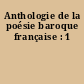 Anthologie de la poésie baroque française : 1