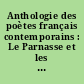 Anthologie des poètes français contemporains : Le Parnasse et les écoles postérieures au Parnasse (1866-1909) : 1