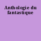 Anthologie du fantastique