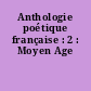 Anthologie poétique française : 2 : Moyen Age