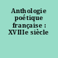 Anthologie poétique française : XVIIIe siècle