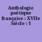 Anthologie poétique française : XVIIe Siècle : 1