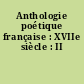 Anthologie poétique française : XVIIe siècle : II