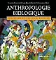 Anthropologie biologique : évolution et biologie humaine