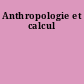 Anthropologie et calcul