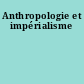 Anthropologie et impérialisme