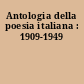 Antologia della poesia italiana : 1909-1949