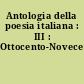 Antologia della poesia italiana : III : Ottocento-Novecento
