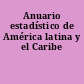 Anuario estadístico de América latina y el Caribe