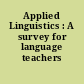 Applied Linguistics : A survey for language teachers