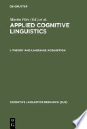 Applied cognitive linguistics : I : Theory and language acquisition