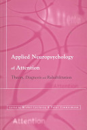 Applied neuropsychology of attention : theory, diagnosis and rehabilitation