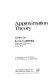 Approximation theory : proceedings of an international symposium conducted by the university of Texas and the national science foundation, Austin, Texas, January 22-24, 1973