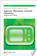 Aqueous Microwave Assisted Chemistry : Synthesis and Catalysis