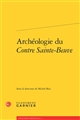 Archéologie du "Contre Sainte-Beuve"