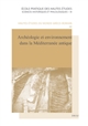 Archéologie et environnement dans la Méditerranée antique