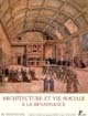 Architecture et vie sociale : l'organisation intérieure des grandes demeures à la fin du Moyen âge et à la Renaissance : actes du colloque tenu à Tours du 6 au 10 juin 1988