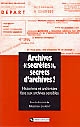 Archives "secrètes", secrets d'archives ? : l'historien et l'archiviste face aux archives sensibles
