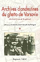 Archives clandestines du ghetto de Varsovie : Tome premier : Lettres sur l'anéantissement des Juifs de Pologne