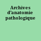 Archives d'anatomie pathologique
