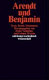 Arendt und Benjamin : Texte, Briefe, Dokumente