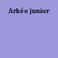 Arkéo junior