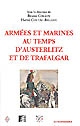 Armées et marines au temps d'Austerlitz et de Trafalgar