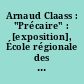 Arnaud Claass : "Précaire" : [exposition], École régionale des beaux-arts de Nantes, du 26 mars au 30 avril 1997