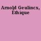 Arnold Geulincx, Éthique
