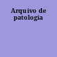 Arquivo de patologia