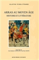 Arras au Moyen âge : histoire et littérature