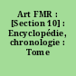 Art FMR : [Section 10] : Encyclopédie, chronologie : Tome 1