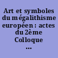 Art et symboles du mégalithisme européen : actes du 2ème Colloque international sur l'art mégalithique, Nantes, juin 1995