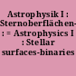 Astrophysik I : Sternoberflächen-Doppels-terne : = Astrophysics I : Stellar surfaces-binaries